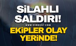 SİLAHLI SALDIRI! EKİPLER OLAY YERİNDE!