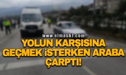 YOLUN KARŞISINA GEÇMEK iSTERKEN ARABA ÇARPTI!