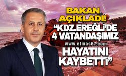 Bakan açıkladı: "Kdz.Ereğli'de 4 vatandaşımız hayatını kaybetti"