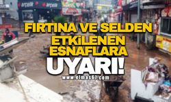 Fırtına ve selden etkilenen esnaflara uyarı