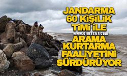 Jandarma 60 kişilik timi ile arama kurtarma faaliyetini sürdürüyor