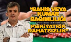 ‘Bahis veya kumar bağımlılığı psikiyatrik rahatsızlık’