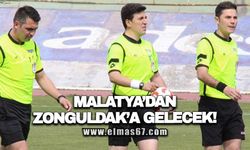 Malatya’dan Zonguldak’a gelecek