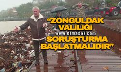 "Zonguldak Valiliği soruşturma başlatmalıdır"