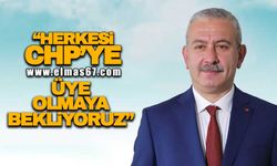 "Herkesi CHP'ye üye olmaya bekliyoruz"