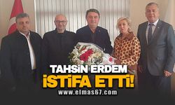 Tahsin Erdem istifa etti!