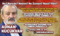 PARTİ SULTALARI, AKTİF SİYASİLERİ VE SEÇMENİ KORKUTMAMALI!..