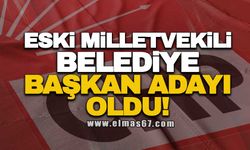 ESKİ MİLLETVEKİLİ BELEDİYE BAŞKAN ADAYI OLDU!