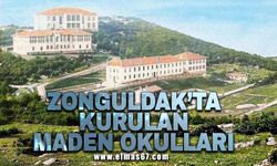 Zonguldak’ta kurulan maden okulları!