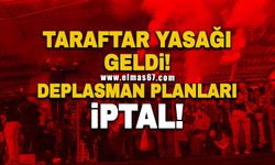 Taraftar yasağı geldi! Deplasman planları iptal