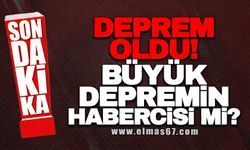 Deprem oldu... Büyük depremin habercisi mi?