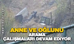 Toprak altında kalan anne ve oğlunu arama çalışmaları günün ilk ışıklarıyla yeniden başladı