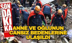 Anne ve oğlunun cansız bedenlerine ulaşıldı!