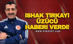 İshak Tiryaki üzücü haberi verdi!