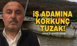 İş adamına korkunç tuzak