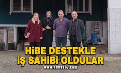 Hibe destekle iş sahibi oldular