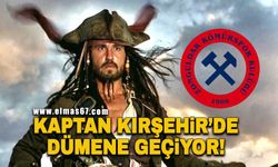 Kaptan Kırşehir'de dümene geçiyor!