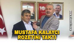 Mustafa Kalaycı rozetini taktı!