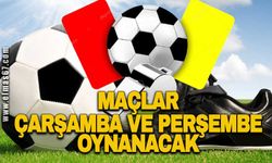 Zonguldak’ta maçlar Çarşamba ve Perşembe oynanacak!