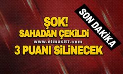 Şok! Sahadan çekildi 3 puanı silinecek!