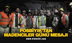 Posbıyık'tan Madenciler Günü mesajı