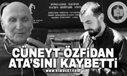 Cüneyt Özfidan ATA’sını kaybetti!