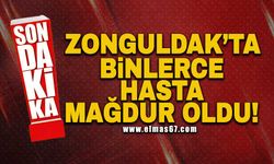 Zonguldak’ta binlerce hasta mağdur oldu!