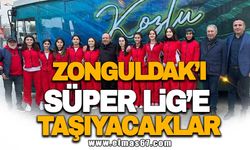 Zonguldak'ı Süper Lige taşıyacaklar