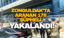 Zonguldak'ta aranan 176 şüpheli yakalandı!