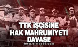 TTK işçisine hak mahrumiyeti davası! 