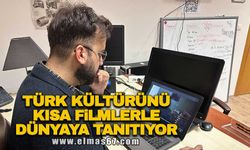 Türk kültürünü kısa filmlerle dünyaya anlatıyor