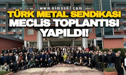 TÜRK METAL SENDİKASI MECLİS TOPLANTISI YAPILDI!