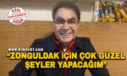 “Zonguldak için çok güzel şeyler yapacağım”