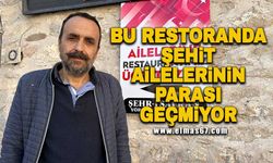 Bu restoranda şehit ailelerinin parası geçmiyor