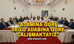 “Adamına göre değil, adabına göre çalışmaktayız”