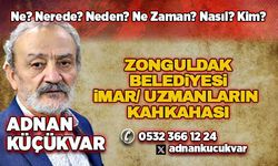 Zonguldak Belediyesi/İmar/Uzmanların Kahkahası