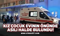 Kız çocuk evinin önünde asılı halde bulundu!