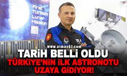 Tarih belli oldu: Türkiye'nin ilk astronotu uzaya gidiyor!