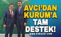 Avcı'dan Kurum'a tam destek!