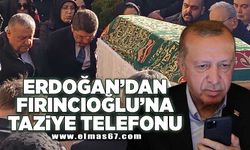 Cumhurbaşkanı Erdoğan'dan,Fırıncıoğlu'na taziye telefonu