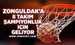 Zonguldak’a 8 takım şampiyonluk için geliyor