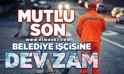 Mutlu son! Belediye işçisine dev zam 