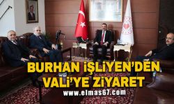 Burhan İşliyen’den Vali’ye ziyaret