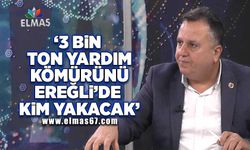 '3 bin ton yardım kömürünü ereğli'de kim yakacak"