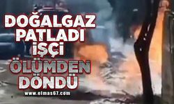 Doğalgaz patladı işçi ölümden döndü!