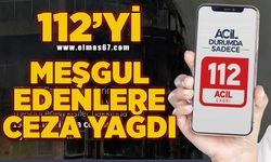 Zonguldak'ta 112’yi meşgul edenlere ceza yağdı