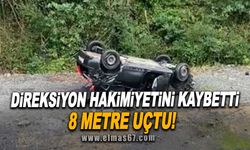 Direksiyon hakimiyetini kaybetti 8 metre uçtu!