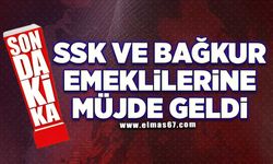 BAĞKUR VE SSK EMEKLİSİNE MÜJDE GELDİ!