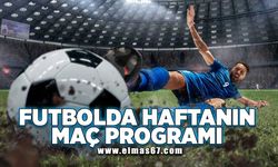 Futbolda haftanın maç programı