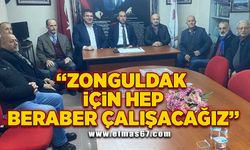 ‘Zonguldak için hep beraber çalışacağız’